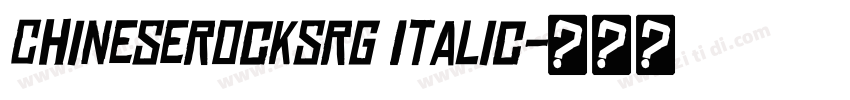 ChineseRocksRg Italic字体转换 ChineseRocksRg Italic字体转换